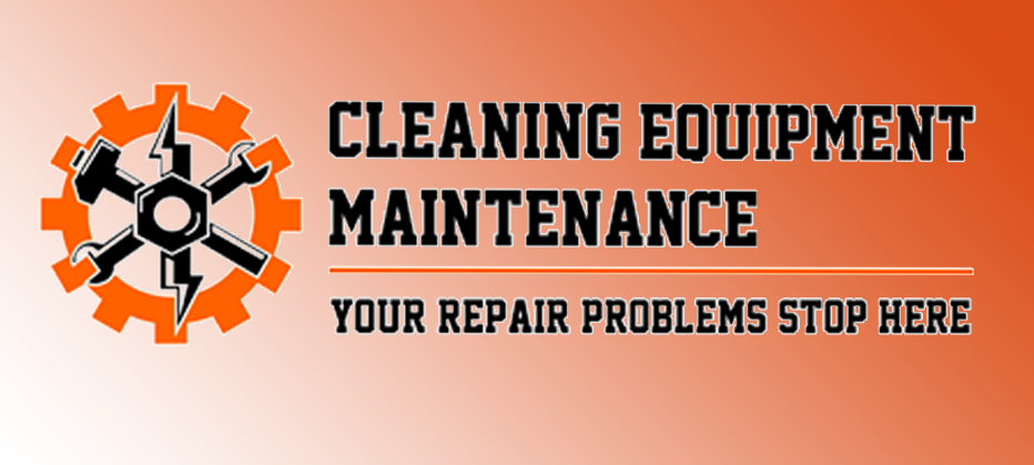 Cleaning Equipment, Maintenance & Repair